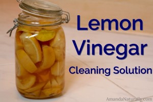 Lemon Vinegar Cleaning Solution | AmandaNaturally.com