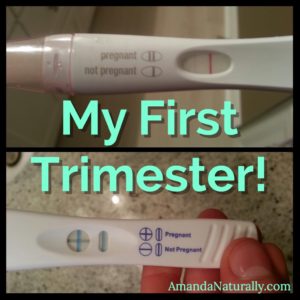 1st Trimester | AmandaNaturally.com