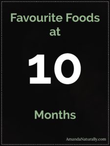 10 month foods - real food, babyled weaning and purees for our baby!